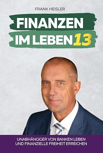 Finanzen im Leben 13 – Unabhängiger von Banken leben