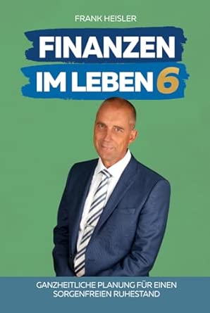 Finanzen im Leben 6 – Ganzheitliche Ruhestandsplanung