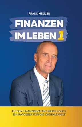 Finanzen im Leben 1 – Ist der Finanzberater überflüssig?